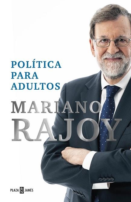 POLÍTICA PARA ADULTOS | 9788401028663 | RAJOY, MARIANO | Llibreria La Gralla | Llibreria online de Granollers