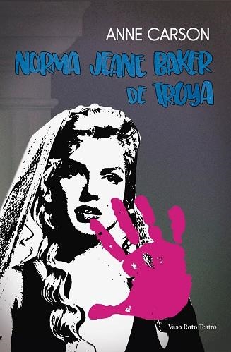 NORMA JEANE BAKER DE TROYA | 9788412437461 | CARSON, ANNE | Llibreria La Gralla | Librería online de Granollers