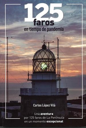 125 FAROS EN TIEMPO DE PANDEMIA | 9788409348480 | LÓPEZ VILÀ, CARLOS | Llibreria La Gralla | Librería online de Granollers