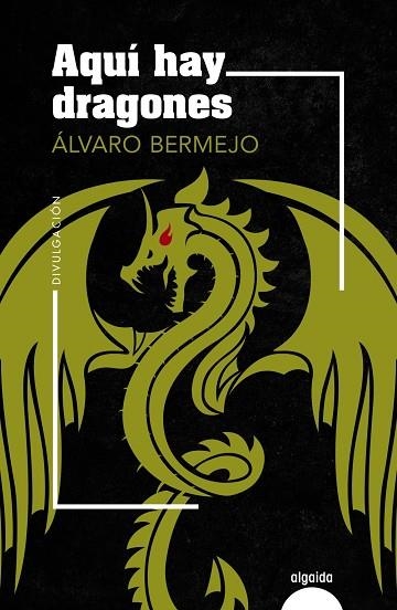 AQUÍ HAY DRAGONES | 9788491895817 | BERMEJO, ÁLVARO | Llibreria La Gralla | Llibreria online de Granollers