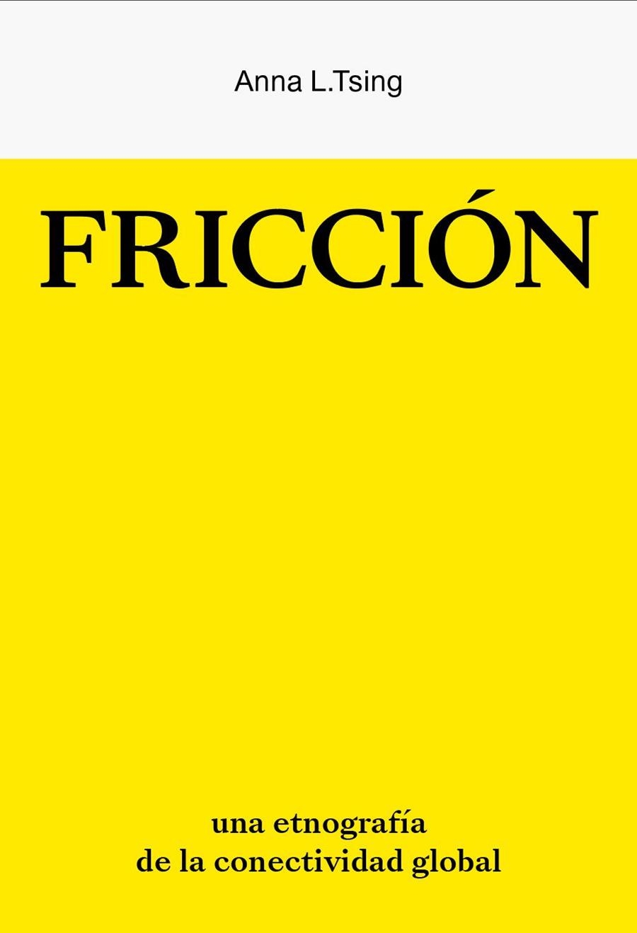 FRICCIÓN | 9788412449006 | TSING, ANNA | Llibreria La Gralla | Llibreria online de Granollers