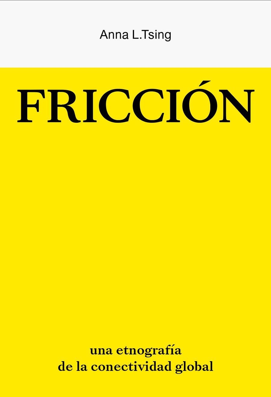 FRICCIÓN | 9788412449006 | TSING, ANNA | Llibreria La Gralla | Librería online de Granollers