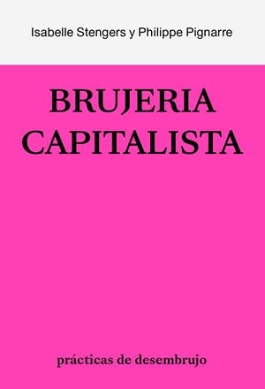 BRUJERÍA CAPITALISTA, LA | 9788412449013 | STENGERS, ISABELLE | Llibreria La Gralla | Librería online de Granollers
