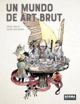 UN MUNDO DE ART BRUT | 9788467948523 | MALET, ORIOL / BERST, CHRISTIAN | Llibreria La Gralla | Librería online de Granollers
