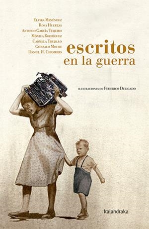 ESCRITOS EN LA GUERRA | 9788413430942 | MENÉNDEZ GONZÁLEZ, ELVIRA / HUERTAS GÓMEZ, ROSA / GARCÍA TEIJEIRO, ANTONIO / RODRÍGUEZ SUÁREZ, MÓNIC | Llibreria La Gralla | Librería online de Granollers