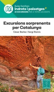 EXCURSIONS SORPRENENTS PER CATALUNYA -ALPINA | 9788480908993 | BARBA, CESAR/ RAMIS, SERGI | Llibreria La Gralla | Llibreria online de Granollers