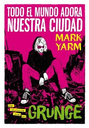 TODO EL MUNDO ADORA NUESTRA CIUDAD | 9788417645168 | YARM, MARK | Llibreria La Gralla | Librería online de Granollers