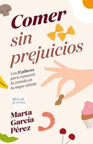 COMER SIN PREJUICIOS | 9788418820236 | GARCIA, MARTA | Llibreria La Gralla | Librería online de Granollers