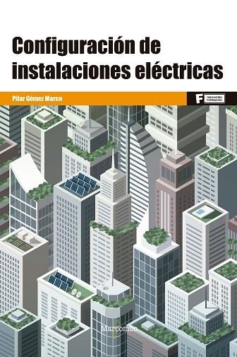 CONFIGURACIÓN DE INSTALACIONES ELÉCTRICAS | 9788426733085 | GÓMEZ MARCO, PILAR | Llibreria La Gralla | Librería online de Granollers