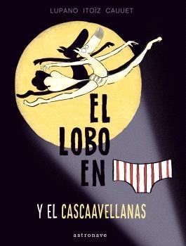 LOBO EN CALZONCILLOS Y EL CASCAAVELLANAS, EL  6 | 9788467948660 | LUPANO, WILFRID | Llibreria La Gralla | Librería online de Granollers