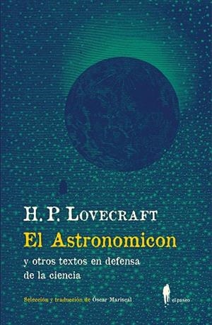ASTRONOMICON Y OTROS TEXTOS EN DEFENSA DE LA CIENCIA, EL  | 9788412407747 | LOVECRAFT, H. P. | Llibreria La Gralla | Librería online de Granollers