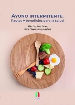 AYUNO INTERMITENTE. PAUTAS Y BENEFICIOS PARA LA SALUD | 9788418980060 | CORRILLERO, AIDA ; LIGERO, MARIA NIEVES | Llibreria La Gralla | Llibreria online de Granollers