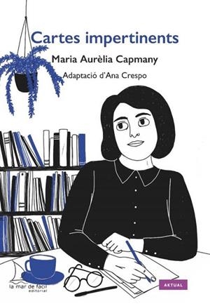 CARTAS IMPERTINENTES - CASTELLANO | 9788418378546 | MARIA AURÈLIA CAPMANY/ELISA MUNSÓ (ILUSTR.) | Llibreria La Gralla | Llibreria online de Granollers