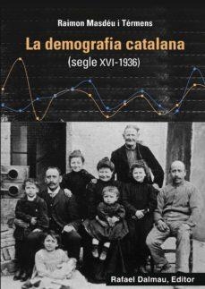 DEMOGRAFIA CATALANA SEGLE XVI - 1936, LA  | 9788423208760 | MASDEU TERMENS, RAIMON | Llibreria La Gralla | Llibreria online de Granollers