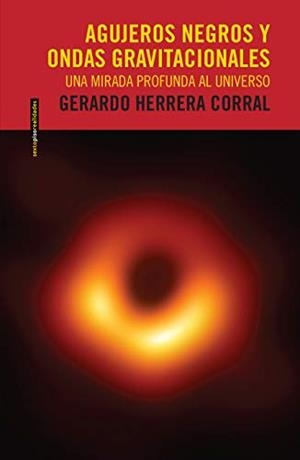 AGUJEROS NEGROS Y ONDAS GRAVITACIONALES | 9786078619245 | HERRERA, GERARDO | Llibreria La Gralla | Librería online de Granollers