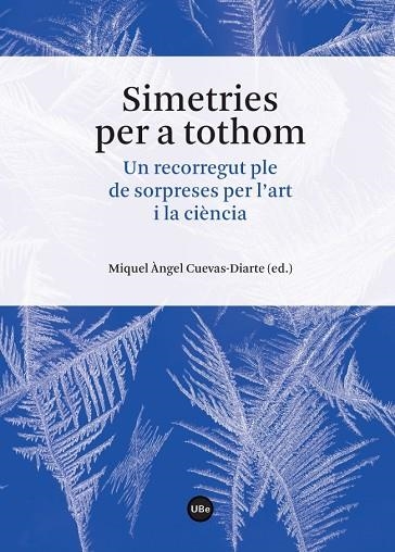 SIMETRIES PER A TOTHOM | 9788447539796 | CUEVAS-DIARTE, MIQUEL ÀNGEL | Llibreria La Gralla | Llibreria online de Granollers