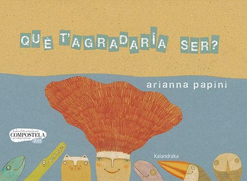 QUÈ T'AGRADARIA SER? | 9788418558207 | PAPINI, ARIANNA | Llibreria La Gralla | Llibreria online de Granollers