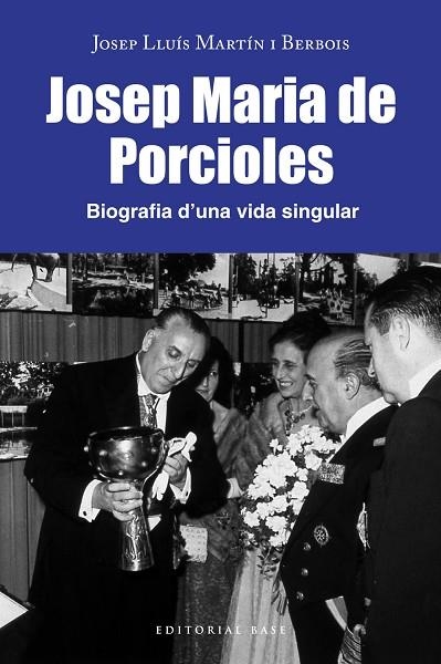 JOSEP MARIA PORCIOLES. BIOGRAFIA D'UNA VIDA SINGULAR | 9788418434808 | MARTÍN I BERBOIS, JOSEP LLUÍS | Llibreria La Gralla | Librería online de Granollers