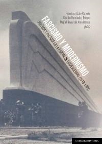 FASCISMO Y MODERNISMO | 9788490454572 | COBO ROMERO Y OTROS, FRANCISCO / HERNÁNDEZ BURGOS, CLAUDIO / DEL ARCO BLANCO, MIGUEL ÁNGEL | Llibreria La Gralla | Librería online de Granollers