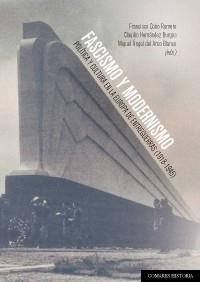 FASCISMO Y MODERNISMO | 9788490454572 | COBO ROMERO Y OTROS, FRANCISCO / HERNÁNDEZ BURGOS, CLAUDIO / DEL ARCO BLANCO, MIGUEL ÁNGEL | Llibreria La Gralla | Llibreria online de Granollers