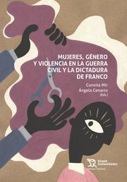 MUJERES, GÉNERO Y VIOLENCIA EN LA GUERRA CIVIL Y LA DICTADURA DE FRANCO | 9788418614989 | MIR, CONXITA | Llibreria La Gralla | Llibreria online de Granollers