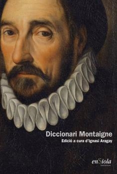 DICCIONARI MONTAIGNE | 9788412303896 | ARAGAY, IGNASI | Llibreria La Gralla | Llibreria online de Granollers