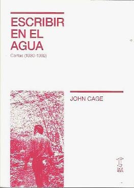 ESCRIBIR EN EL AGUA | 9789874822611 | JOHN CAGE | Llibreria La Gralla | Librería online de Granollers