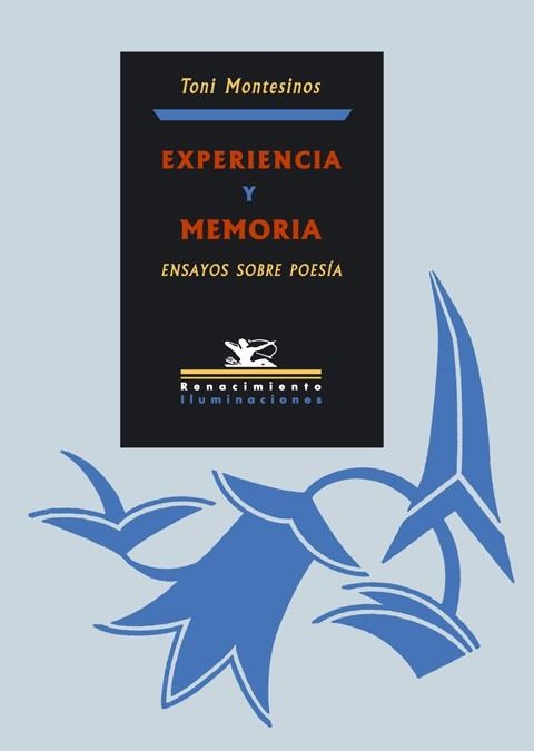 EXPERIENCIA Y MEMORIA. ENSAYOS SOBRE POESIA | 9788484722748 | MONTESINOS, TONI | Llibreria La Gralla | Llibreria online de Granollers