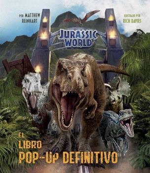 JURASSIC WORLD: EL LIBRO POP-UP DEFINITIVO | 9788467946826 | MATTHEW REINHART | Llibreria La Gralla | Llibreria online de Granollers