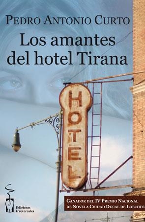 AMANTES DEL HOTEL TIRANA, LOS | 9788496959378 | CURTO REDONDO, PEDRO ANTONIO | Llibreria La Gralla | Librería online de Granollers