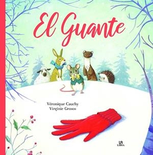 EL GUANTE | 9788466241236 | CAUCHY, VÉRONIQUE / GROSOS, VIRGINIE | Llibreria La Gralla | Llibreria online de Granollers