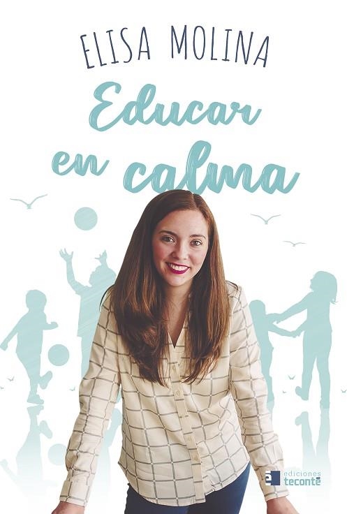 EDUCAR EN CALMA | 9788484694168 | MOLINA, ELISA | Llibreria La Gralla | Librería online de Granollers