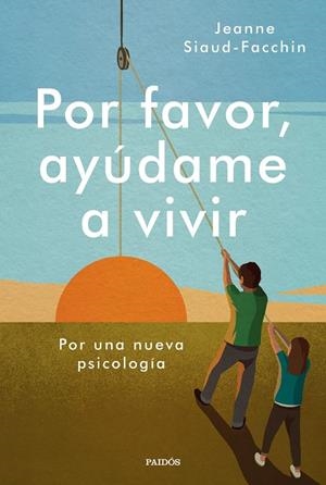 POR FAVOR, AYÚDAME A VIVIR | 9788449338946 | SIAUD-FACCHIN, JEANNE | Llibreria La Gralla | Llibreria online de Granollers