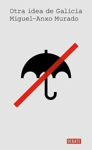 OTRA IDEA DE GALICIA | 9788418619502 | MURADO, MIGUEL-ANXO | Llibreria La Gralla | Librería online de Granollers