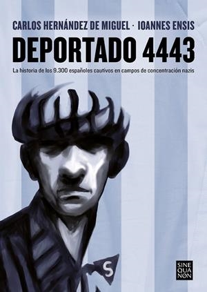 DEPORTADO 4443 | 9788466671415 | ENSIS, IOANNES / HERNÁNDEZ DE MIGUEL, CARLOS | Llibreria La Gralla | Librería online de Granollers