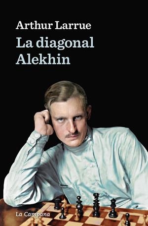DIAGONAL ALEKHIN, LA | 9788418226441 | LARRUE, ARTHUR | Llibreria La Gralla | Librería online de Granollers