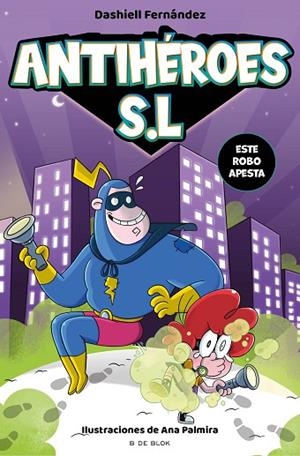 ESTE ROBO APESTA (ANTIHÉROES S.L. 2) | 9788418688164 | FERNÁNDEZ PENA, DASHIELL | Llibreria La Gralla | Librería online de Granollers