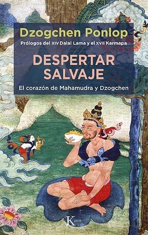 DESPERTAR SALVAJE | 9788499889191 | PONLOP RINPOCHÉ, DZOGCHEN | Llibreria La Gralla | Llibreria online de Granollers
