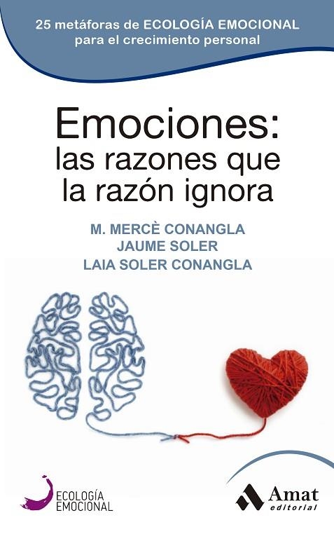 EMOCIONES: LAS RAZONES QUE LA RAZÓN IGNORA | 9788418114861 | CONANGLA MARÍN, MERCÈ / SOLER LLEONART, JAUME / SOLER CONANGLA, LAIA | Llibreria La Gralla | Librería online de Granollers