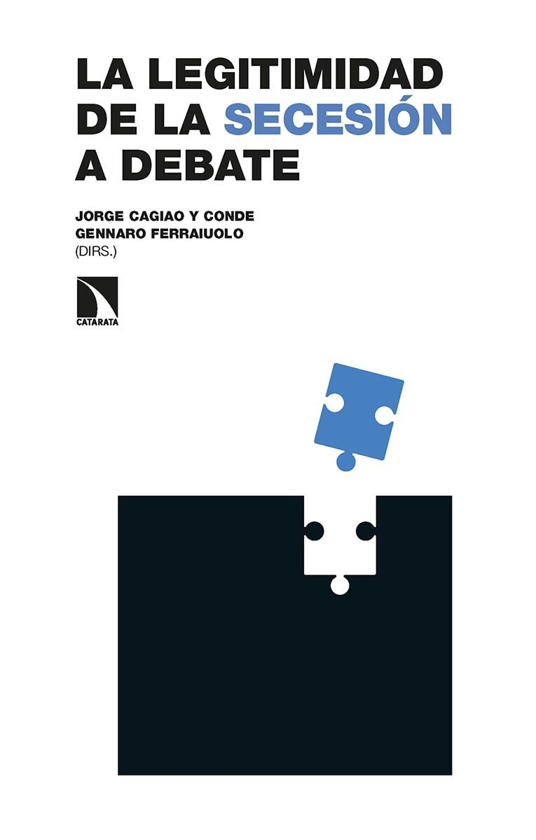 LEGITIMIDAD DE LA SECESIÓN A DEBATE, LA | 9788413523637 | CAGIAO Y CONDE, JORGE / BOSSACOMA BUSQUETS, PAU / FERRAIUOLO, GENNARO | Llibreria La Gralla | Llibreria online de Granollers