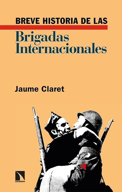 BREVE HISTORIA DE LAS BRIGADAS INTERNACIONALES | 9788413523606 | CLARET, JAUME | Llibreria La Gralla | Llibreria online de Granollers