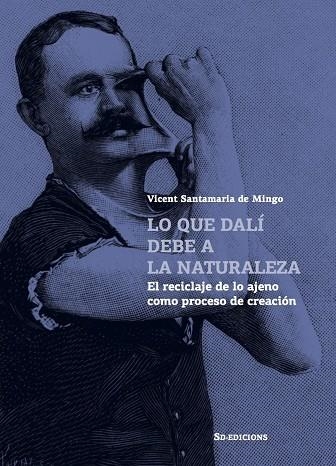 LO QUE DALÍ DEBE A LA NATURALEZA | 9788412414837 | SANTAMARIA DE MINGO, VICENT | Llibreria La Gralla | Llibreria online de Granollers