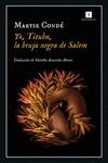 YO, TITUBA, LA BRUJA NEGRA DE SALEM | 9788418668289 | CONDÉ, MARYSE | Llibreria La Gralla | Librería online de Granollers