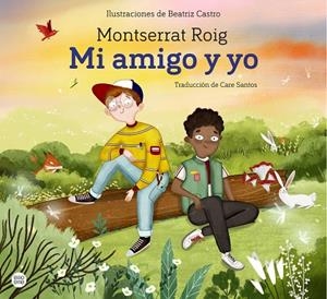MI AMIGO Y YO | 9788408238034 | ROIG, MONTSERRAT | Llibreria La Gralla | Librería online de Granollers