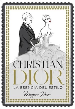 CHRISTIAN DIOR. LA ESENCIA DEL ESTILO | 9788418260858 | HESS, MEGAN | Llibreria La Gralla | Librería online de Granollers