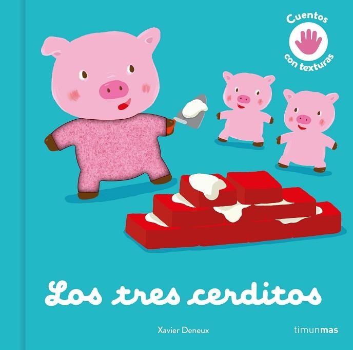 TRES CERDITOS, LOS. CUENTO CON TEXTURAS | 9788408246091 | DENEUX, XAVIER | Llibreria La Gralla | Librería online de Granollers