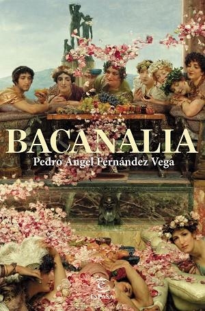 BACANALIA | 9788467063547 | FERNÁNDEZ VEGA, PEDRO ÁNGEL | Llibreria La Gralla | Llibreria online de Granollers