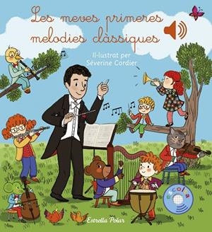 MEVES PRIMERES MELODIES CLÀSSIQUES, LES | 9788418444777 | CORDIER, SÉVERINE | Llibreria La Gralla | Librería online de Granollers