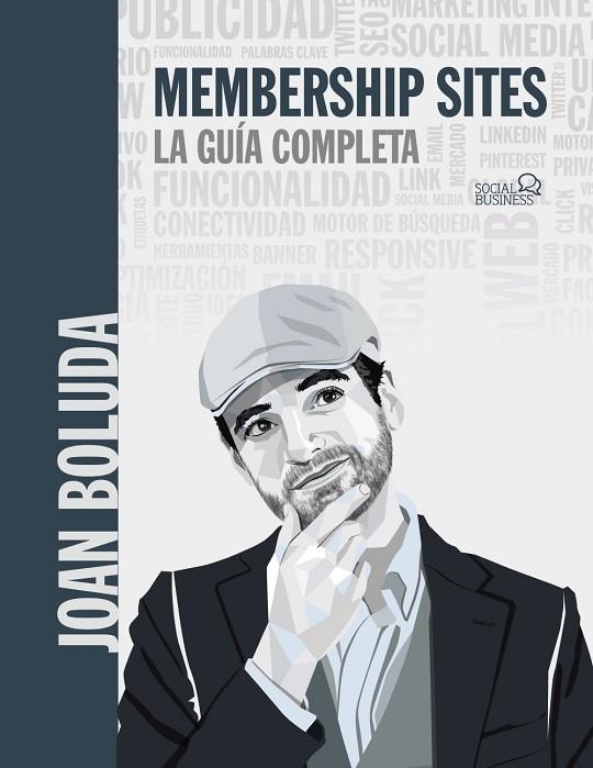 MEMBERSHIP SITES. LA GUÍA COMPLETA | 9788441544840 | BOLUDA LLONGUERAS, JOAN | Llibreria La Gralla | Llibreria online de Granollers