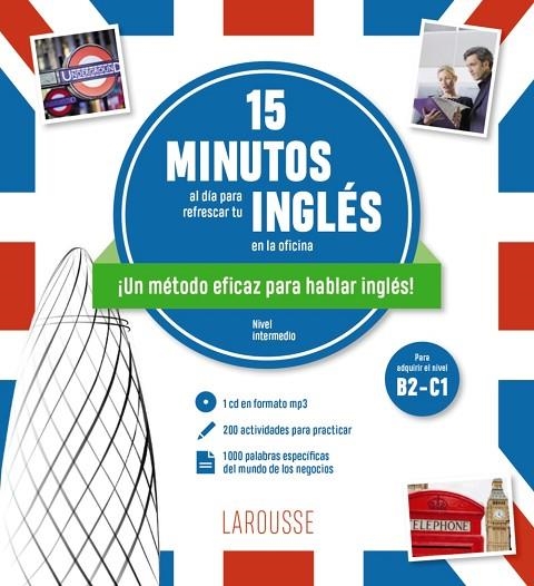 15 MINUTOS AL DÍA PARA REFRESCAR TU INGLÉS EN LA OFICINA | 9788418882296 | ÉDITIONS LAROUSSE | Llibreria La Gralla | Llibreria online de Granollers